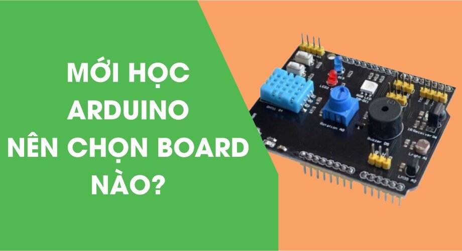 Mới học lập trình Arduino nên chọn Board KIT nào?