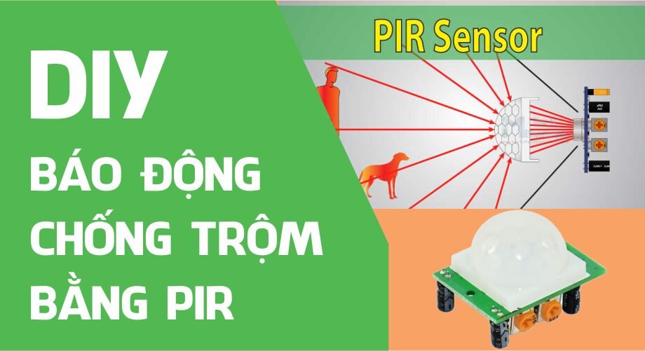 Báo động chống trộm bằng cảm biến chuyển động PIR HC-SR501 sử dụng Board Arduino