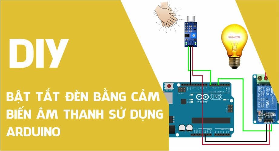 Bật tắt đèn bằng tiếng vỗ tay (Cảm biến âm thanh) sử dụng Arduino