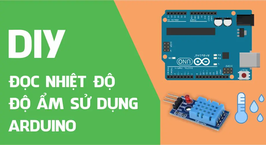 Đọc nhiệt độ, độ ẩm (DHT11) sử dụng Arduino Uno