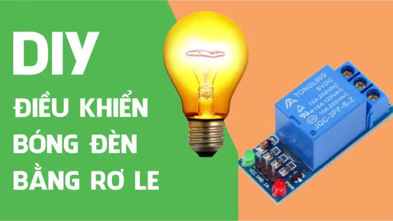 Điều khiển Đèn 220V bằng Rơ le (Relay) sử dụng Arduino
