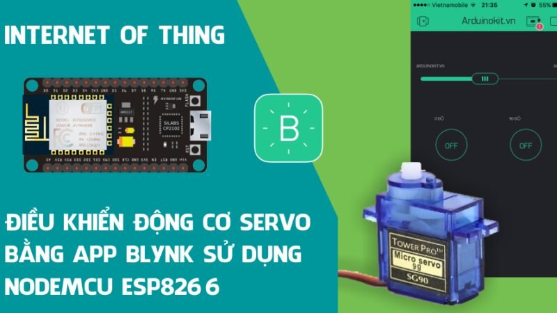 Điều khiển động cơ Servo SG90 bằng App Blynk sử dụng NodeMCU ESP8266