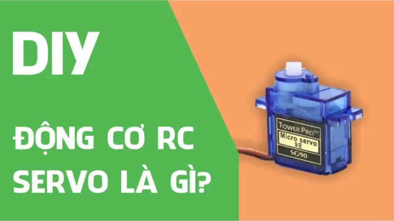 Động cơ RC Servo là gì?
