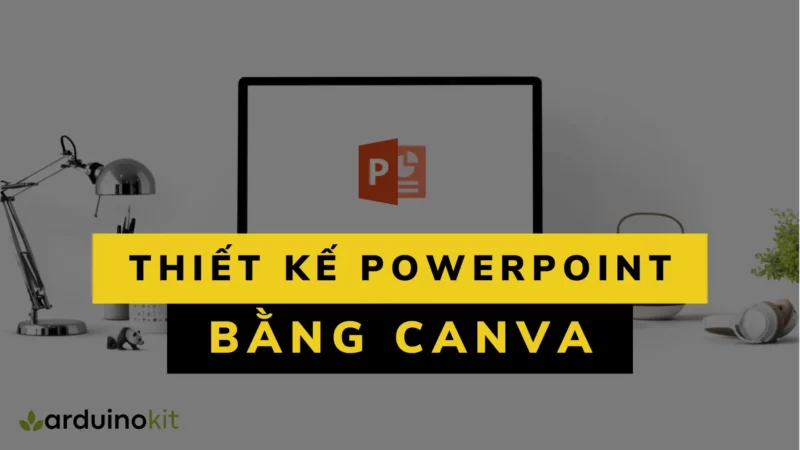 Hướng dẫn làm Canva Powerpoint 10 ĐIỂM trong 5 PHÚT