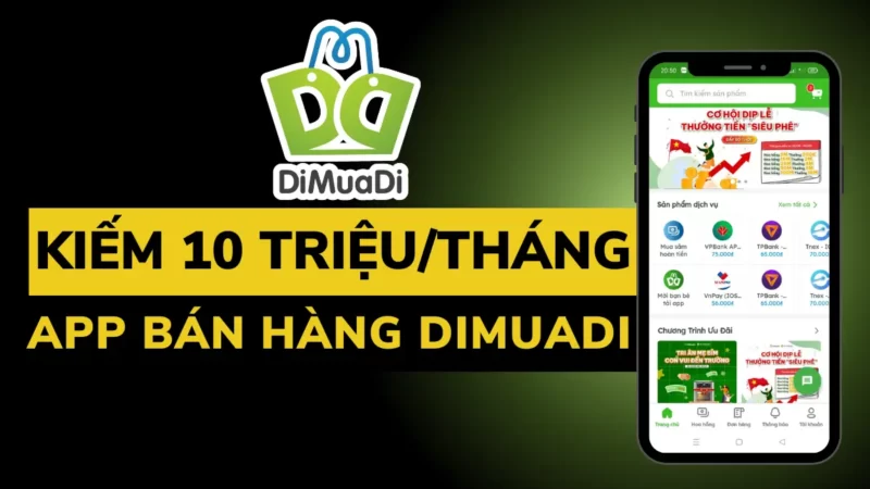 Dimuadi – App bán hàng Online không cần vốn, kiếm 10tr/tháng cực kỳ đơn giản