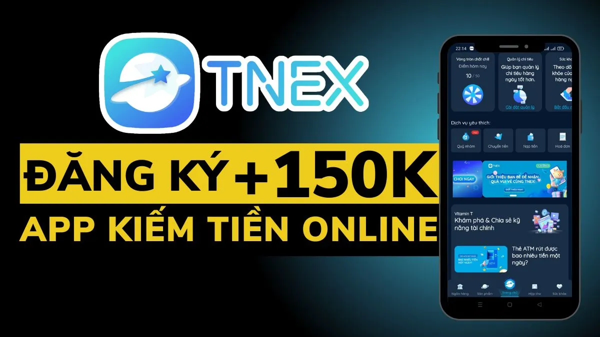 [HOT] Review App kiếm tiền Online TNEX – Mở thẻ ngân hàng lại có tiền