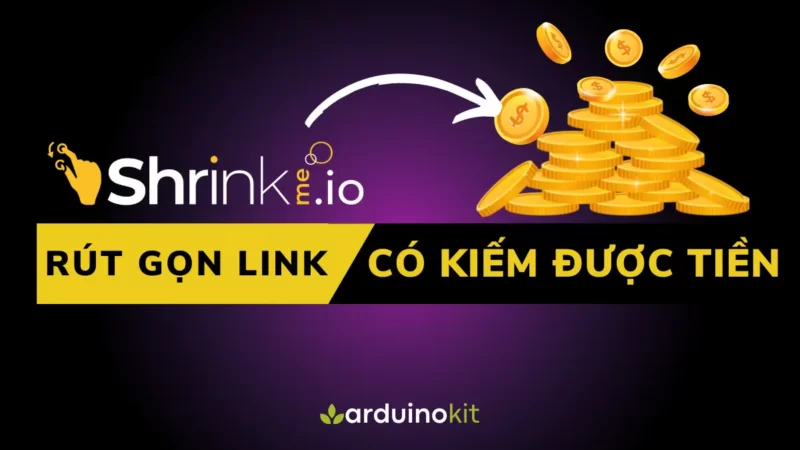 Review web kiếm tiền Online Shrinkme.io – NHẬN 1$ khi đăng ký tài khoản