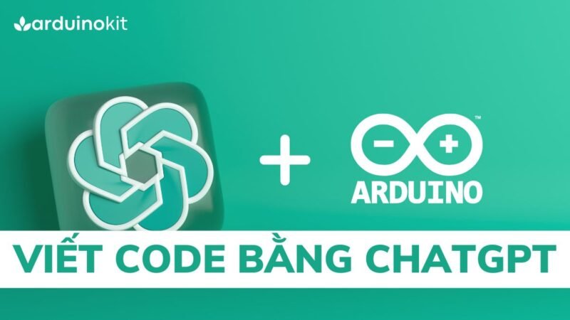 Thử dùng ChatGPT viết Code với Arduino IDE