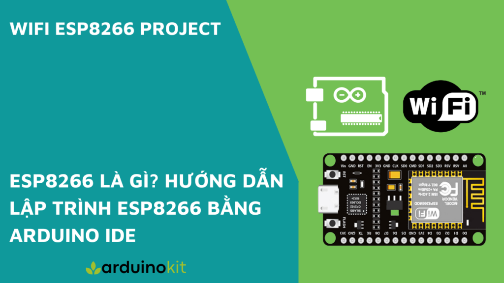 Esp8266 Là Gì Hướng Dẫn Lập Trình Esp8266 Bằng Arduino Ide Arduino Kit