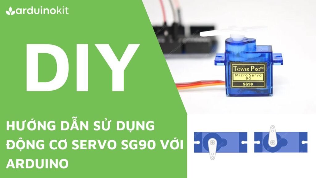 Hướng dẫn sử dụng động cơ Servo SG90 với Arduino | ARDUINO KIT
