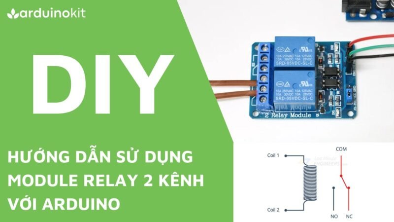 Hướng dẫn sử dụng Module Relay 2 kênh với Arduino