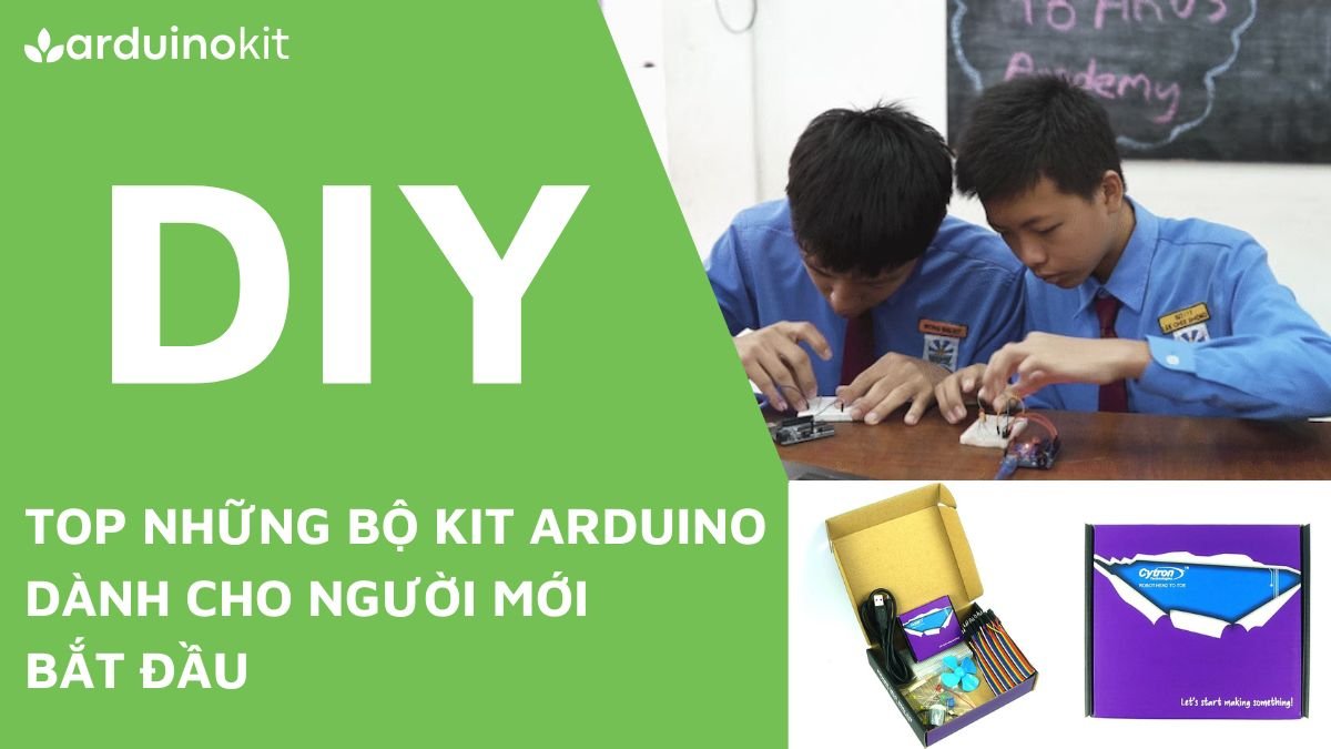 TOP 3 bộ KIT Arduino dành cho người mới bắt đầu