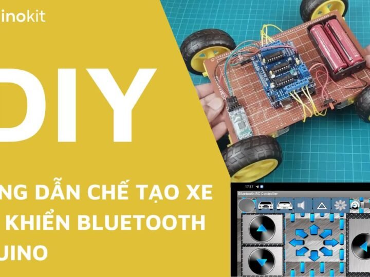 Hướng dẫn chế tạo xe điều khiển Bluetooth Arduino