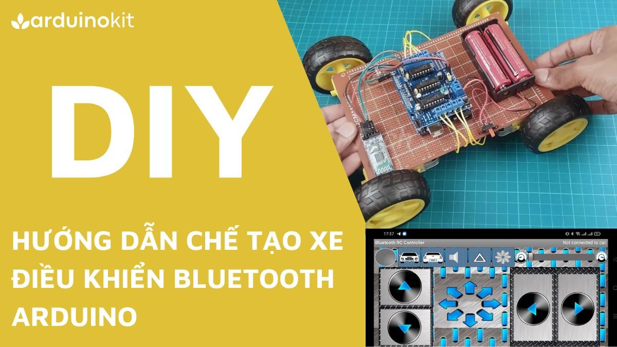 Hướng dẫn chế tạo xe điều khiển Bluetooth Arduino