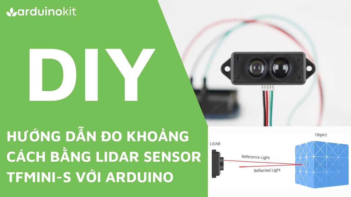 Hướng dẫn đo khoảng cách bằng LiDAR Sensor TFMini-S với Arduino