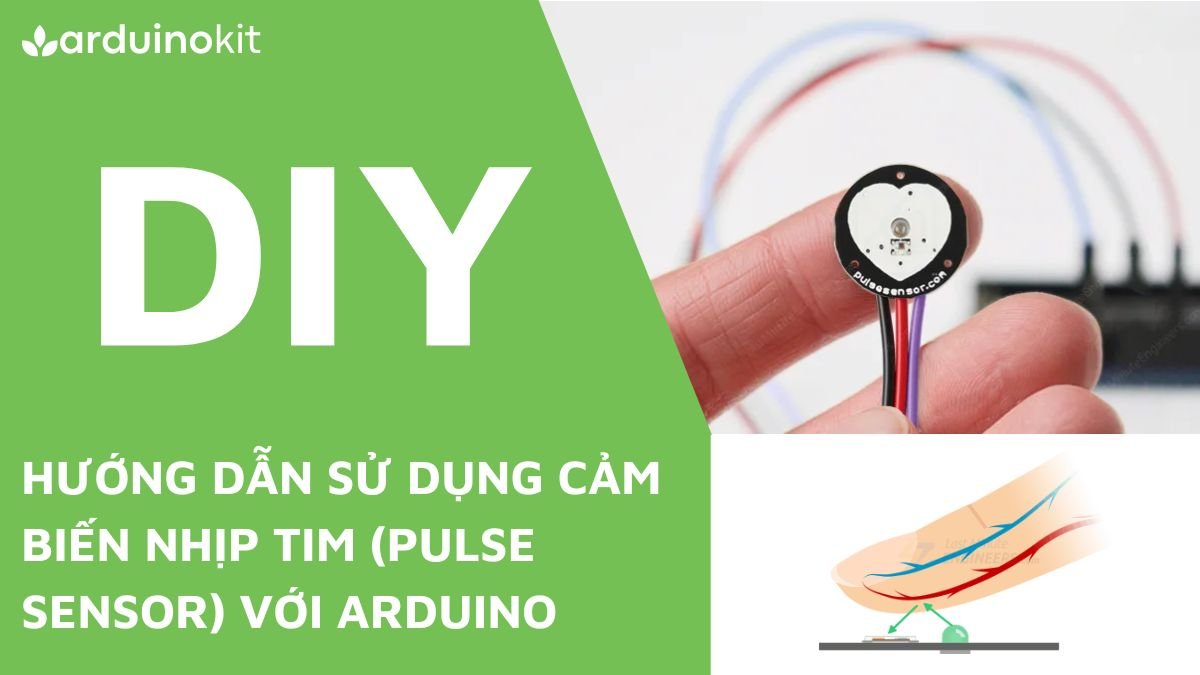 Hướng dẫn sử dụng cảm biến nhịp tim (Pulse Sensor) với Arduino