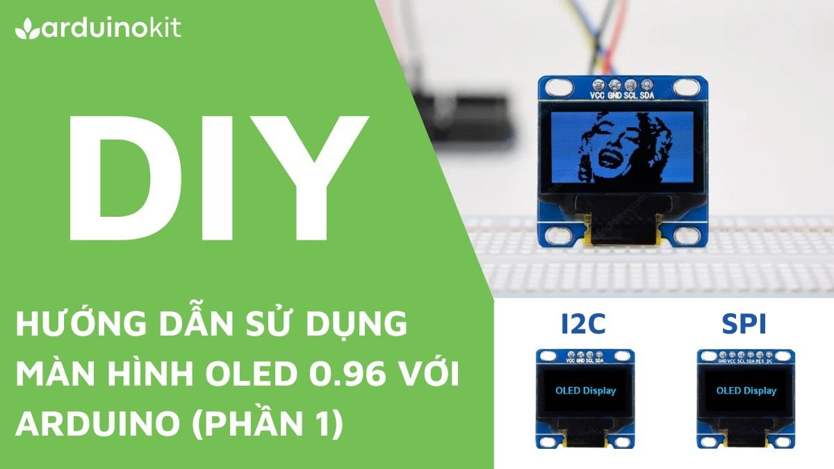 Hướng dẫn sử dụng màn hình OLED 0.96 với Arduino (Phần 1)