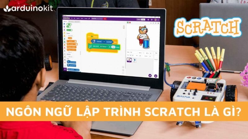 Lập trình Scratch là gì? Hướng dẫn cài đặt phần mềm Srcatch 3.0 MỚI NHẤT