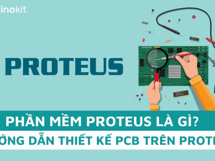 Phần mềm Proteus là gì? Hướng dẫn thiết kế mạch in trên Proteus